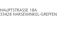   Hauptstraße 18a 33428 Harsewinkel-Greffen 